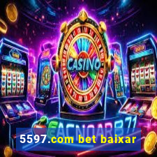 5597.com bet baixar